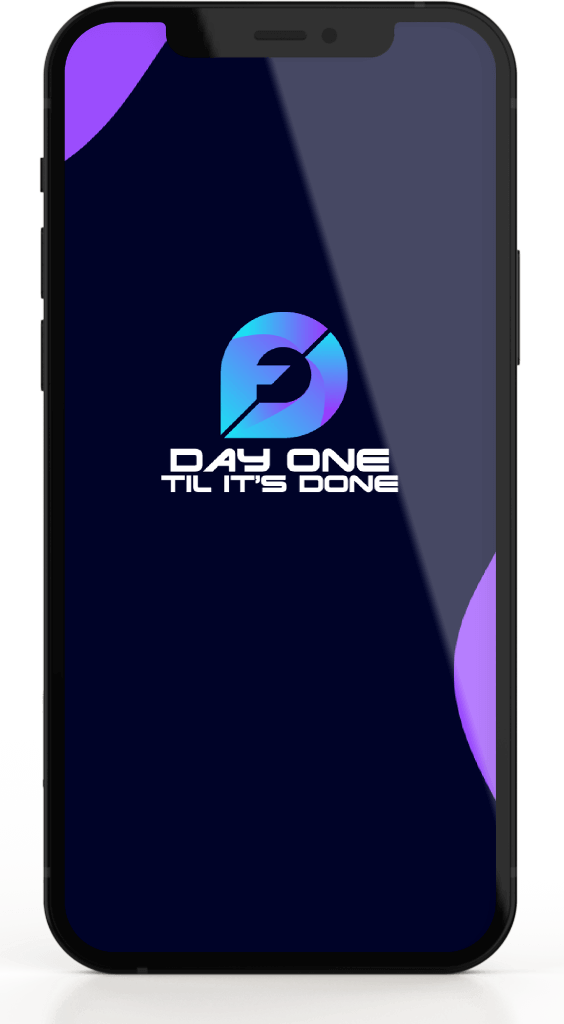 DAY ONE TIL IT'S DONE